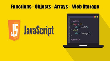 9- JavaScript Tutorial for Beginners | Lesson 9: Functions - Objects - Arrays -  Web Storage