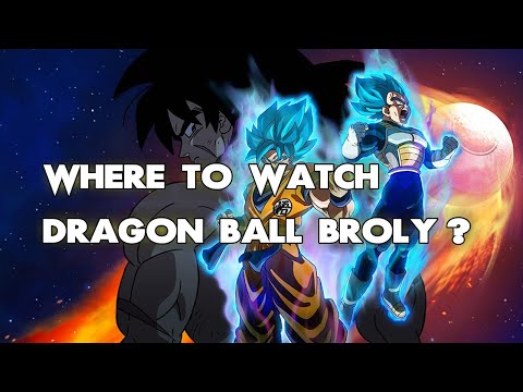 Watch Dragon Ball Super: Broly