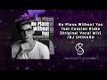 No Place Without Youfeat.Cassian Blake[Original Vocal Mix]/DJ CHIHARU