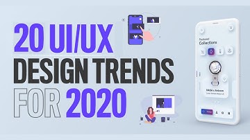 20 EXCELLENT UI/UX DESIGN TRENDS FOR 2020 | UI/UX DESIGN FOR MOBILE APP