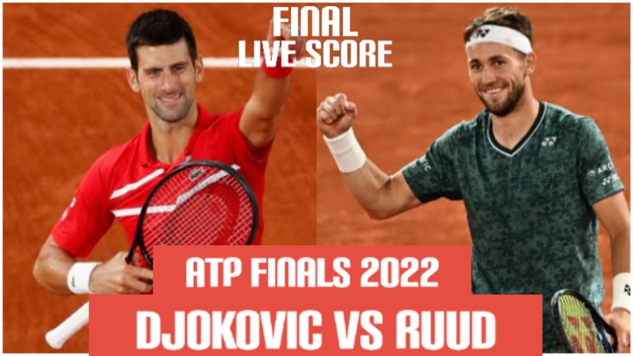 Djokovic vs Ruud Nitto ATP Finals 2022 Live Score Final