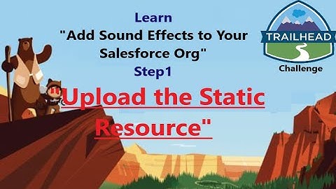 Add Sound Effects to Your Salesforce Org || Upload the Static Resource Step1