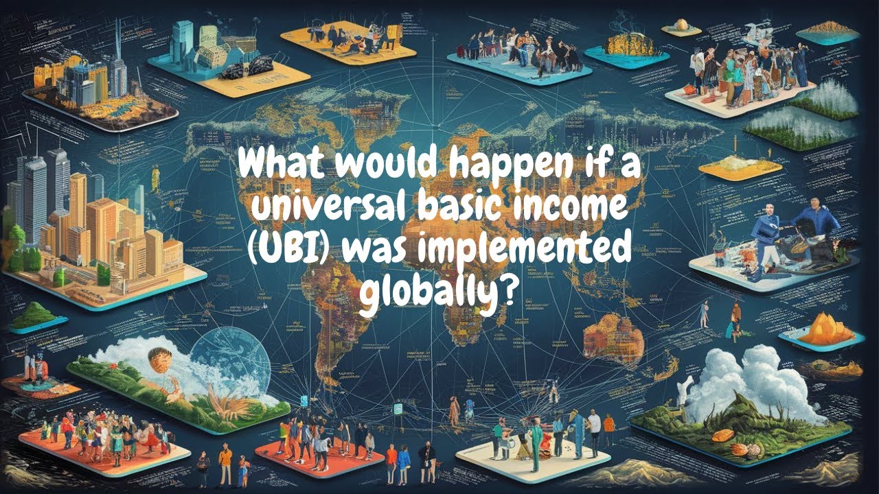 What Would Happen if Universal Basic Income Was Implemented Globally ...