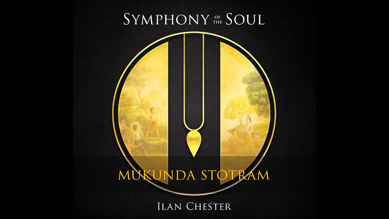 Ilan Chester   Symphony of the Soul   10 Mukunda Stotram