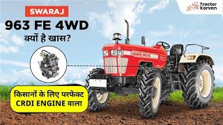 किसानों की पहली पसंद – जानिए क्यों खास है Swaraj 963 FE CRDI, 4WD ट्रैक्टर! Video