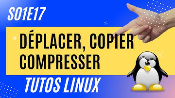 Déplacer, Copier et Compresser des répertoires et des fichiers - #Linux 1.17