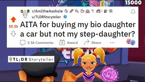 AITA for BUYING my biological daughter a car but NOT my step-daughter? - Reddit Stories