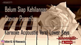Download Lagu Stevan Pasaribu - Belum Siap Kehilangan Karaoke Piano Versi Lower Keys MP3
