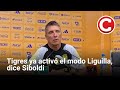 Tigres ya activó el modo Liguilla, dice Siboldi