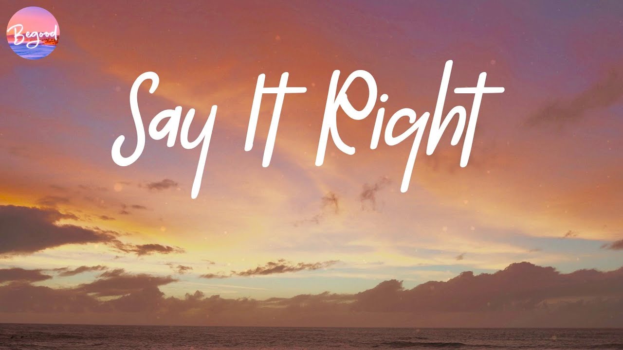 Say It Right Nelly Furtado (Lyric Video) (You don't mean nothing at