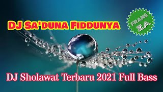 Dj Saduna Fiddunya Terbaru  Dj Sholawat Terbaru 2021  Bass  Dj Tiktok Religi Paling Viral