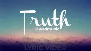 Dwsdmusic :- Truth[Lyric video]