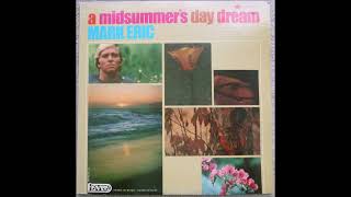 Video thumbnail of "Mark Eric  -  A Midsummer's Day Dream (Mix)"