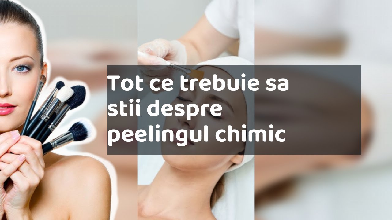 Tot Ce Trebuie Sa Stii Despre Peelingul Chimic Cosmetica Youtube