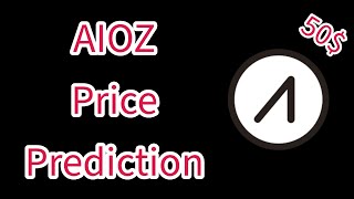 AIOZ Price Prediction | AIOZ : $50 POSSIBLE? | AIOZ Network