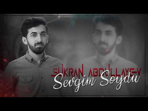 Sukran Abdullayev - Sevgim Soydu 2022