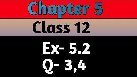Class 12 Ex 5.2 Q3,4 Math | Differentiability | Q3  Ex 5.2 Class 12 Maths | Ex 5.2 Q1 Class 12 Maths