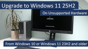 Upgrade to Windows 11 25H2 from Windows 10 or Windows 11 23H2 on Unsupported Hardware