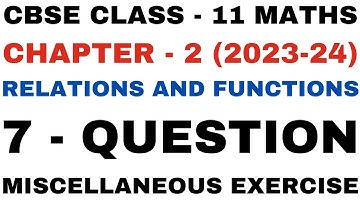 7 Question Mis Ex l Chapter 2 l Relations and Function l Class 11th Maths l NEW NCERT 2023-24