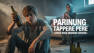 Parinung Tappere Pere – Cover Rock Modern Version