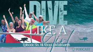 Dive Like A Girl Podcast Ep 6 | All About Liveaboards screenshot 4