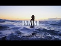 Unwind  ambient chillout mix  anna b may