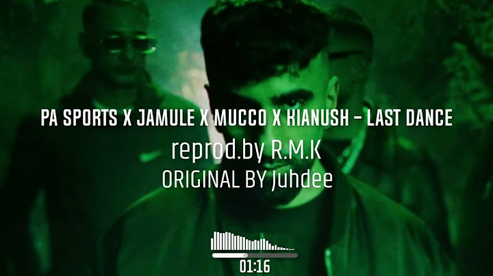 PA SPORTS x JAMULE x MUCCO x KIANUSH - LAST DANCE INSTRUMENTAL (reprod. by R.M.K)
