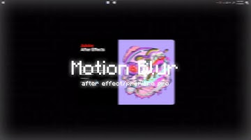 After effects , premiere pro basic | motion blur