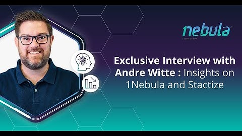 Exclusive Interview with Andre Witte: Insights on 1Nebula and Stactize
