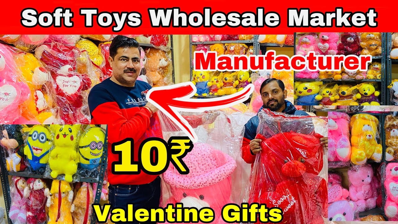 Cheapest Soft Toys Wholesale market Best Valentine Teddy Bear in Delhi