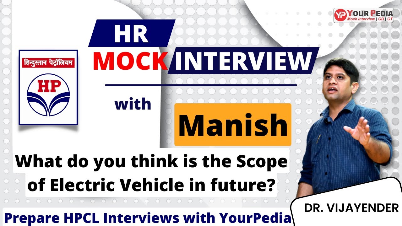 HR Mock interview for HPCL Interview What do you Think is the Scope
