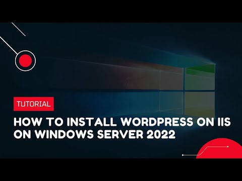 How to Install WordPress on IIS on Windows Server 2022 | VPS Tutorial