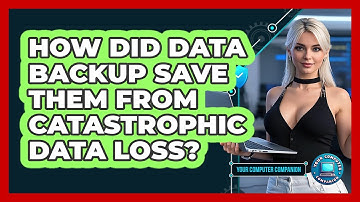 How Did Data Backup Save Them From Catastrophic Data Loss? - Your Computer Companion