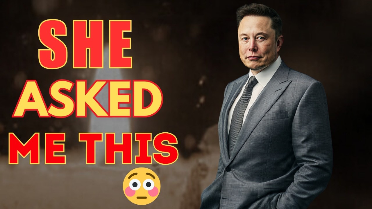 Elon Musk: She Asked Me A Question I Couldn’t Answer