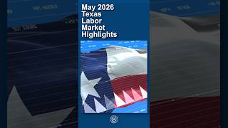 Texas Labor Market Highlights | May 2026