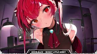 Nickelback [Nightcore] - Skinny Little Missy