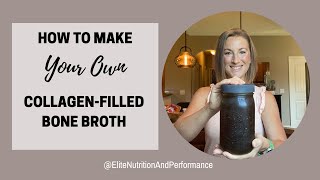 How To Make Your Own Collagenfilled Bone Broth
