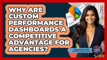 Why Are Custom Performance Dashboards A Competitive Advantage For Agencies?