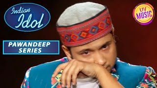 Pawandeep गाते-गाते Suddenly क्यों हो गया Emotional? | Indian Idol S12 | Pawandeep Series