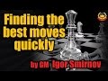 Finding the best moves quickly by GM Igor Smirnov