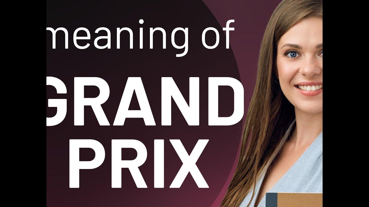 grand-prix-meaning-of-grand-prix-youtube