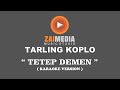 TARLING KOPLO " TETEP DEMEN " TANPA VOCAL (KARAOKE)