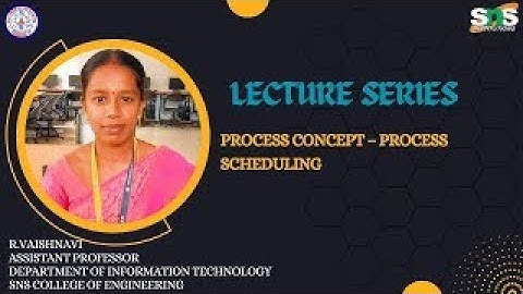Process concept - Process Scheduling I R Vaishnavi, AP/IT I SNS Institutions