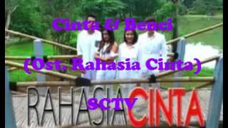 Cinta Dan Benci Ost  Rahasia Cinta SCTV