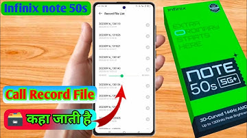 infinix note 50s call recording kaha save hoti hai, infinix note 50s call recording file