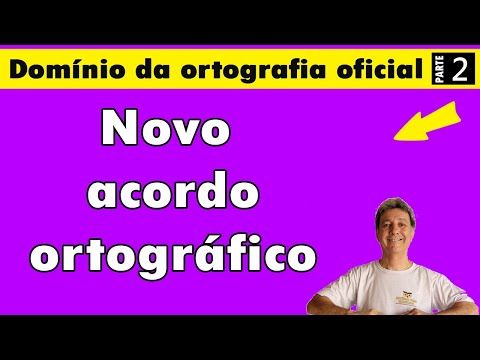 Ortografia parte 2 - Novo acordo ortográfico