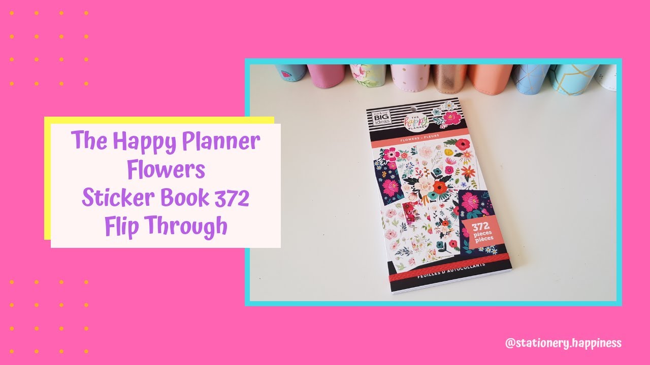 The Happy Planner Flowers Sticker Book 372 Flip Through - YouTube