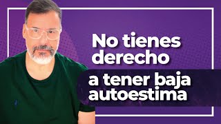 No tienes derecho a tener baja autoestima. Por @Psicovivir