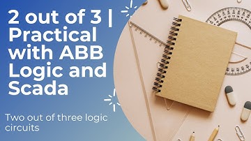 2 out of 3 | 2OO3 | Practical with ABB Logic and Scada |Two out of three logic circuits |