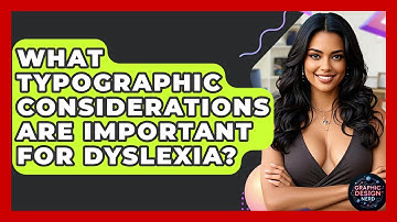 What Typographic Considerations Are Important For Dyslexia? - Graphic Design Nerd